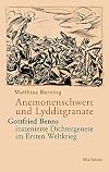 Anemonenschwert und Lydditgranate : Gottfried Benns inszenierte Dichtergenese im Ersten Weltkrieg