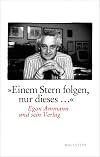 »Einem Stern folgen, nur dieses.. Egon Ammann und sein Verlag