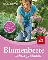 Blumenbeete sch&ouml;n gestalten: Einfach nachmachen: Pflanzbeispiele f&uuml;r kleine G&auml;rten