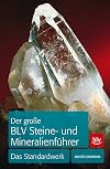 Der gro&szlig;e BLV Steine- und Mineralienf&uuml;hrer: Das Standardwerk
