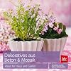 Dekoratives aus Beton & Mosaik: Ideen fΓΌr Haus und Garten