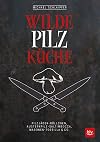 Wilde Pilzküche