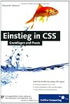 Einstieg in CSS: Inkl. CSS-Layouts, direkt einsetzbare Layoutvorlagen (Galileo Computing)