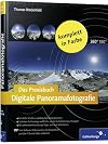 Das Praxisbuch Digitale Panoramafotografie: Der Intensiv-Workshop zur Panoramafotografie!: Das umfassende Handbuch zur digitalen Panoramafotografie mit anschaulichen Beispielen! (Galileo Design)