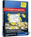 IT-Projektmanagement: Was wirklich funktioniert - und was nicht (Galileo Computing)