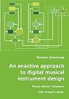 An enactive approach to digital musical instrument design-Theory, Models, Techniques