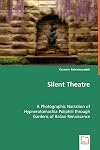 Silent Theatre: A Photographic Narration of Hypnerotomachia Poliphili through Gardens of Italian Renaissance