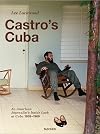 Lee Lockwood: Castro's Cuba, An American Journalist's Inside Look at Cuba, 1959-1969