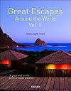 GREAT ESCAPES AROUND THE WORLD Vol. II