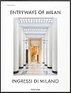 Entryways of Milan. Ingressi di Milano