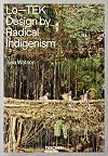 Lo—TEK, Design by Radical Indigenism
