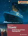 Titanic: Discovery at the bottom of the sea