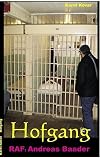 Hofgang : RAF: Andreas Baader ; [Gespr&auml;che mit Andreas Baader 1968]