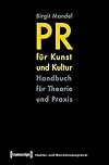 PR f&uuml;r Kunst und Kultur: Handbuch f&uuml;r Theorie und Praxis