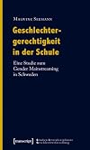 Geschlechtergerechtigkeit in der Schule: Eine Studie zum Gender Mainstreaming in Schweden