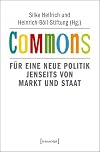 Commons: Für eine neue Politik jenseits von Markt und Staat