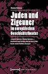 Juden und Zigeuner im europäischen Geschichtstheater : "Jewish Spaces", "Gypsy Spaces" : Kazimierz und Saintes-Maries-de-la-Mer in der neuen Folklore Europas
