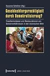 Geschlechtergerechtigkeit durch Demokratisierung?