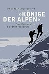&raquo;K&ouml;nige der Alpen&laquo;: Zur Kultur des Bergf&uuml;hrerberufs