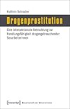 Drogenprostitution : eine intersektionale betrachtung zur handlungsfΓ€higkeit drogengebrauchender sexarbeiterinnen.