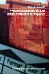 V/Erkennungsdienste, das Kino und die Perspektive der Migration