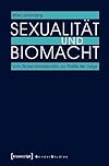 Sexualität und biomacht : Vom Sicherheitsdispositiv zur Politik der Sorge