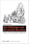 Der Cliffhanger und die serielle Narration Analyse einer transmedialen Erzähltechnik