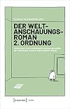 Der Weltanschauungsroman 2. Ordnung : Probleme literarischer Modellbildung bei Hermann Broch und Robert Musil