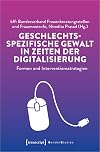 Geschlechtsspezifische Gewalt in Zeiten der Digitalisierung: Formen und Interventionsstrategien (Gender Studies)