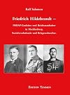 Friedrich Hildebrandt: NSDAP-Gauleiter und Reichsstatthalter in Mecklenburg. Sozialrevolutionär und Kriegsverbrecher.