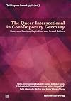 The queer intersectional in contemporary Germany essays on racism, capitalism and sexual politics