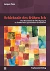 Schicksale des frühen Ich: Psychoanalytische Überlegungen zu Frühformen psychischen Geschehens (Bibliothek der Psychoanalyse)