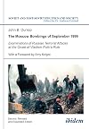 The Moscow Bombings of September 1999: Examinations of Russian Terrorist Attacks at the Onset of Vladimir Putin's Rule (Soviet and Post-Soviet Politics and Society, Vol. 110)