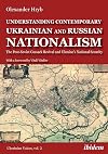Understanding Contemporary Ukrainian and Russian Nationalism: The Post-Soviet Cossack Revival and Ukraine&rsquo;s National Security (Ukrainian Voices)
