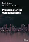 Preparing for the Global Blackout: A Disaster Guide from TV and Cinema