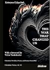 The War That Changed Us: Ukrainian Novellas, Poems, and Essays from 2022 (Ukrainian Voices)
