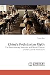 China's Proletarian Myth: The Revolutionary Narrative and Model Theatre of the Cultural Revolution