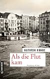 Als die Flut kam: Hamburg-Krimi (Kommissar Peter Lüders)