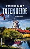 Totenheide: Der 9. Fall für Katharina von Hagemann (Kommissarin Katharina von Hagemann)