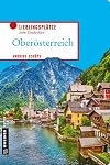 Oberösterreich: Lieblingsplätze zum Entdecken (Lieblingsplätze im GMEINER-Verlag)