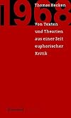 1968 : Von texten und theorien aus einer zeit euphorischer kritik