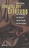 Jenseits der erlösung : die Wiederkehr der religion und die zukunft des Christentums