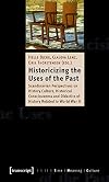 Historicizing the uses of the past : Scandinavian perspectives on history culture, historical consciousness and didactics of history related to World War II