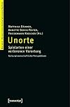 Unorte : Spielarten einer verlorenen verortung : kulturwissenschaftliche perspektiven