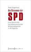 Die Ökonomen der SPD : eine Geschichte sozialdemokratischer Wirtschaftspolitik in 45 Porträts
