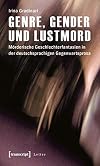 Genre, Gender und Lustmord : mörderische Geschlechterfantasien in der deutschsprachigen Gegenwartsprosa