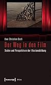 Der Weg in den Film : stufen und perspektiven der illusionsbildung