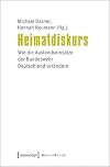 Heimatdiskurs : wie die Auslandseinsaätze der Bundeswehr Deutschland verändern