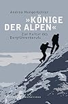"Könige der Alpen" : Zur Kultur des Bergführerberufs