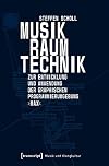 Musik - raum - technik : Zur Entwicklung und anwendung der graphischen programmierumgebung max